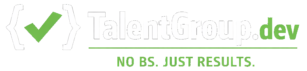 TalentGroup.dev - No BS. Just Results.